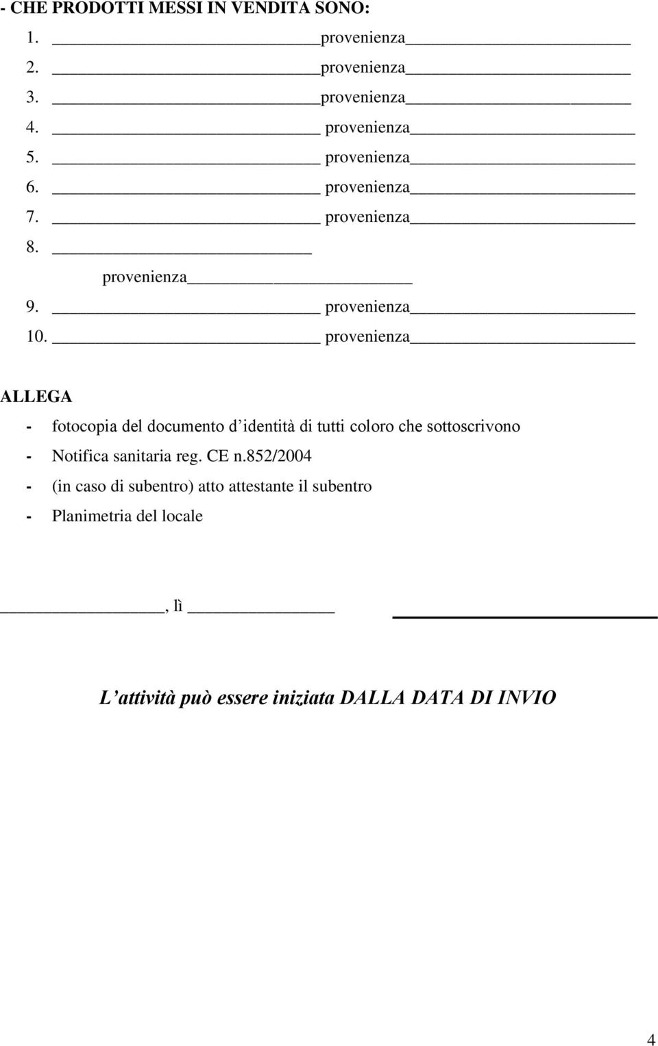 provenienza ALLEGA - fotocopia del documento d identità di tutti coloro che sottoscrivono - Notifica