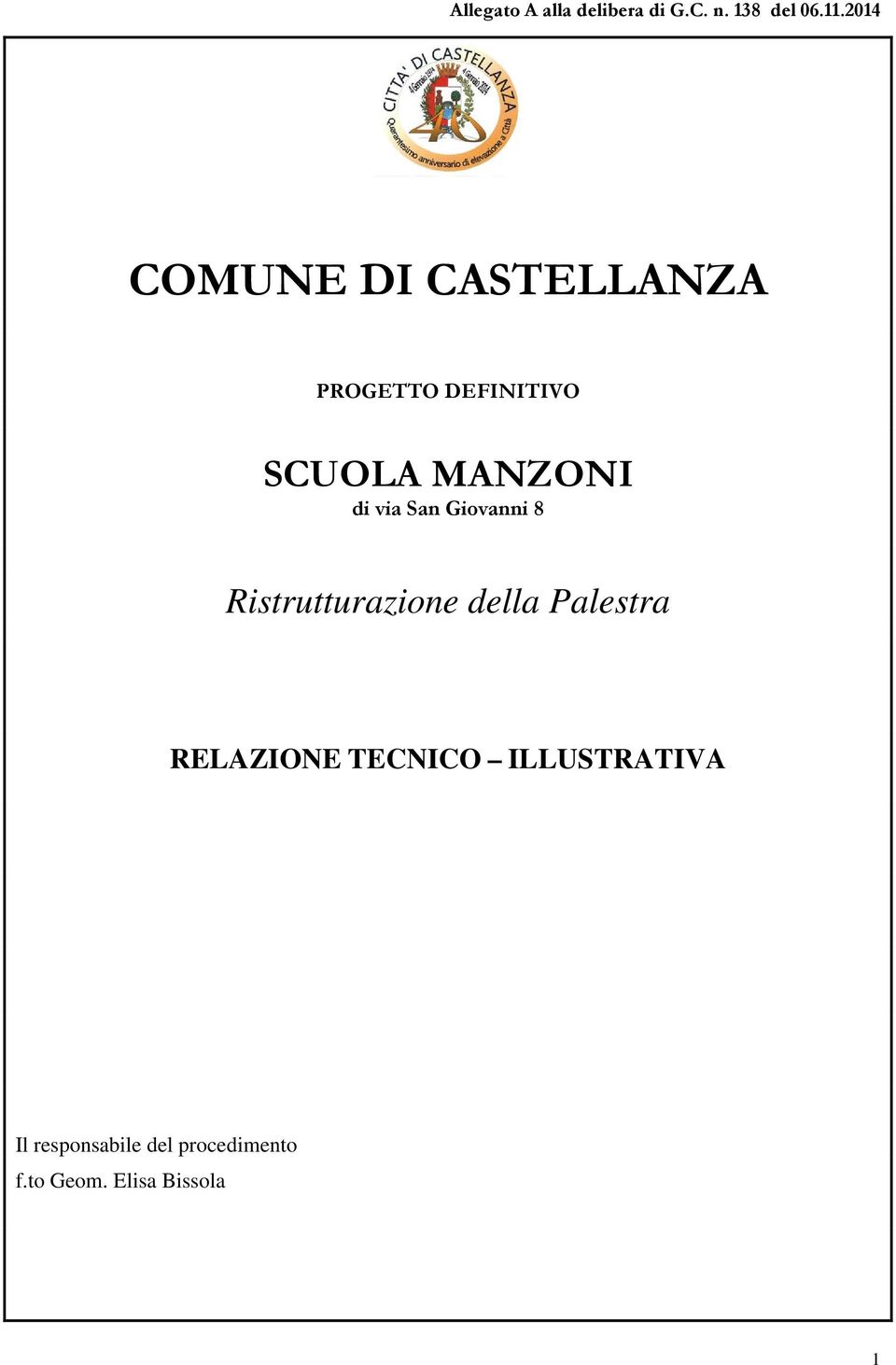 di via San Givanni 8 Ristrutturazine della Palestra RELAZIONE