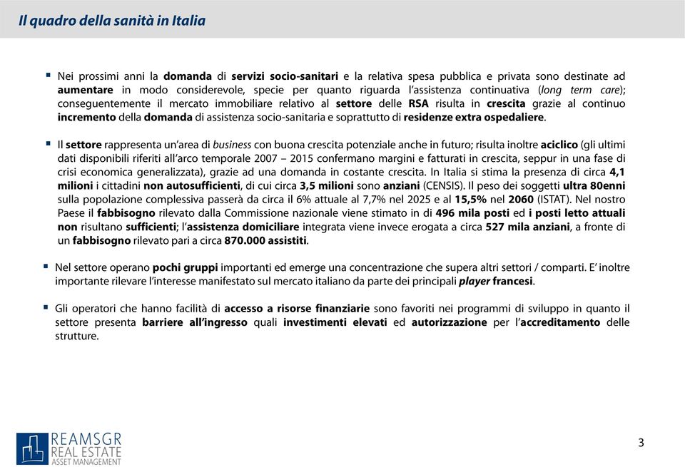 assistenza socio-sanitaria e soprattutto di residenze extra ospedaliere.