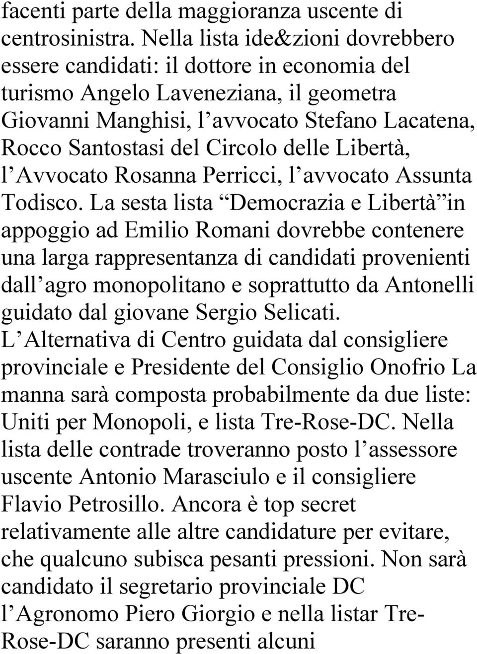 delle Libertà, l Avvocato Rosanna Perricci, l avvocato Assunta Todisco.