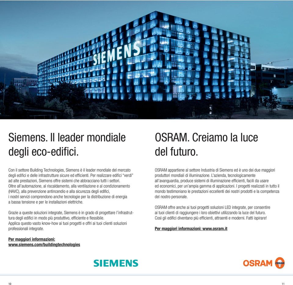 Per realizzare edifici verdi ad alte prestazioni, Siemens offre sistemi che abbracciano tutti i settori.