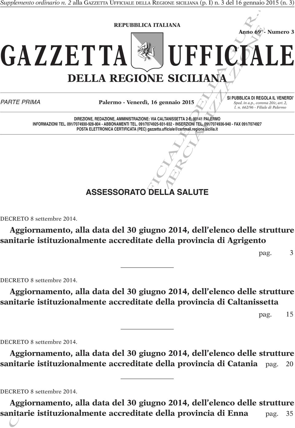 3 Aggiornamento, alla data del 30 giugno 2014, dell elenco delle strutture sanitarie istituzionalmente accreditate della provincia di Caltanissetta DECRETO 8 settembre 2014. pag.