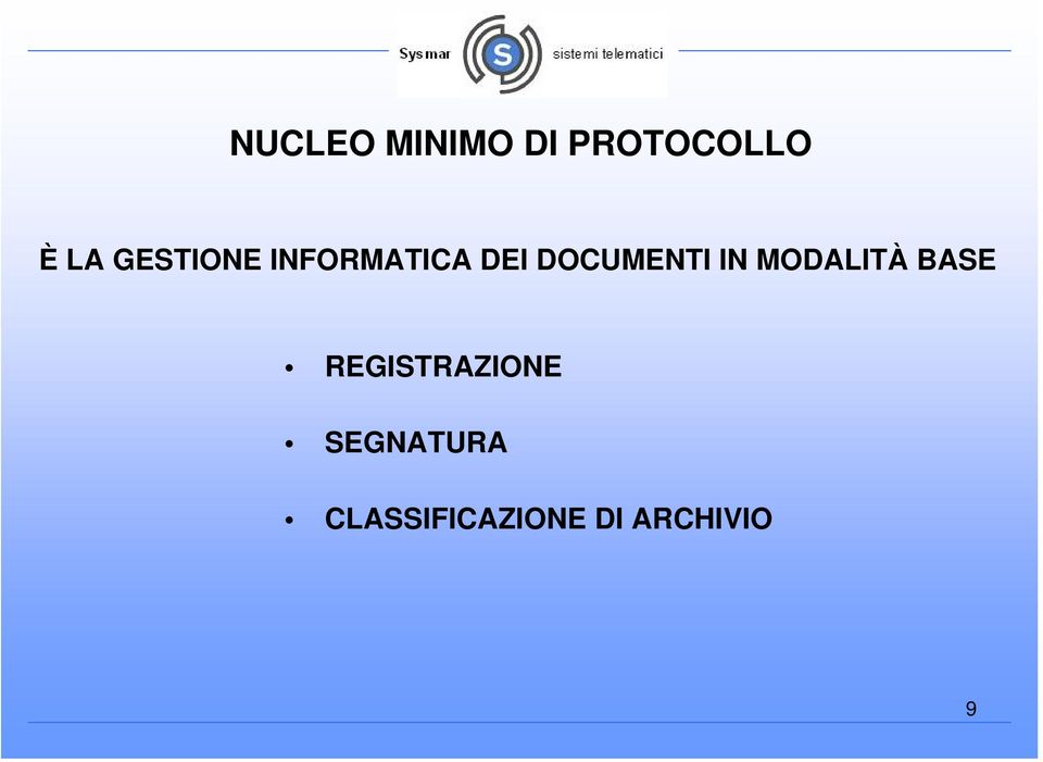 IN MODALITÀ BASE REGISTRAZIONE