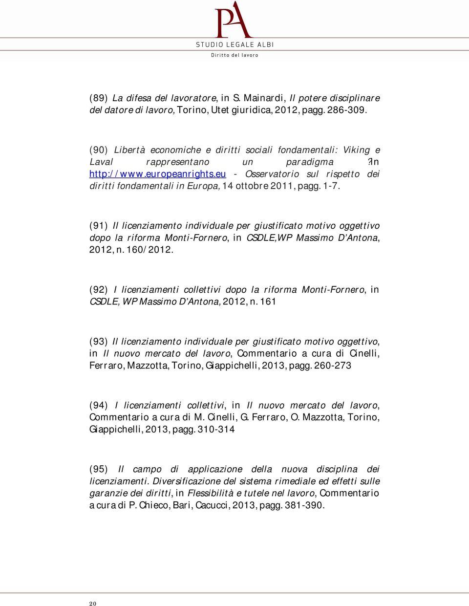 eu - Osservatorio sul rispetto dei diritti fondamentali in Europa, 14 ottobre 2011, pagg. 1-7.