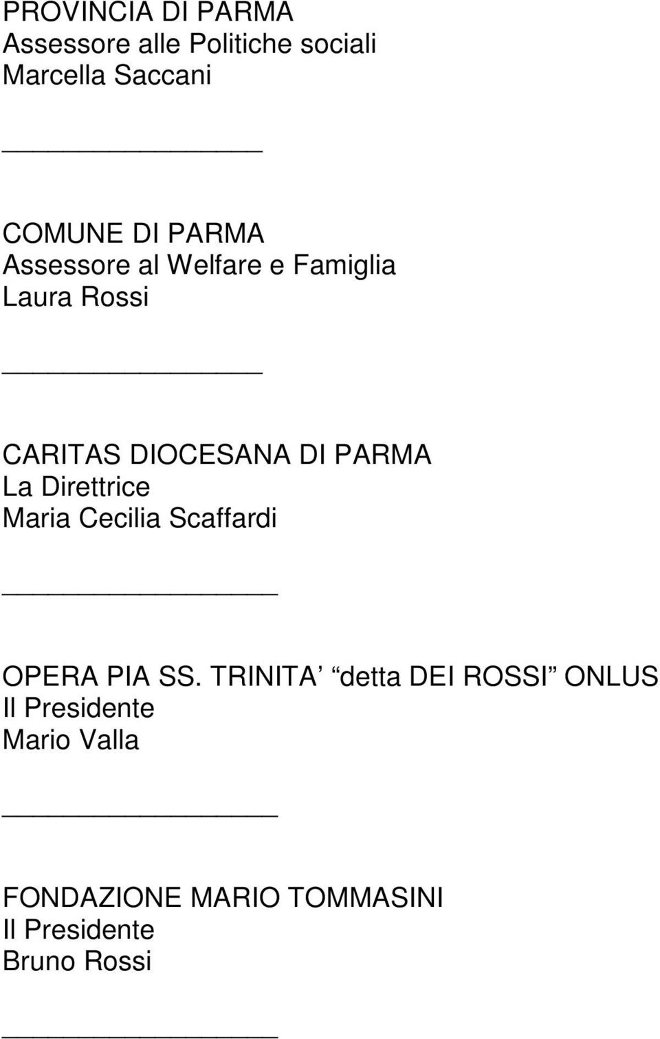 La Direttrice Maria Cecilia Scaffardi OPRA PIA SS.