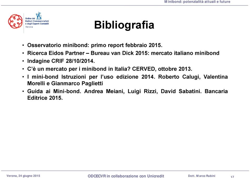 C è un mercato per i minibond in Italia? CERVED, ottobre 2013.