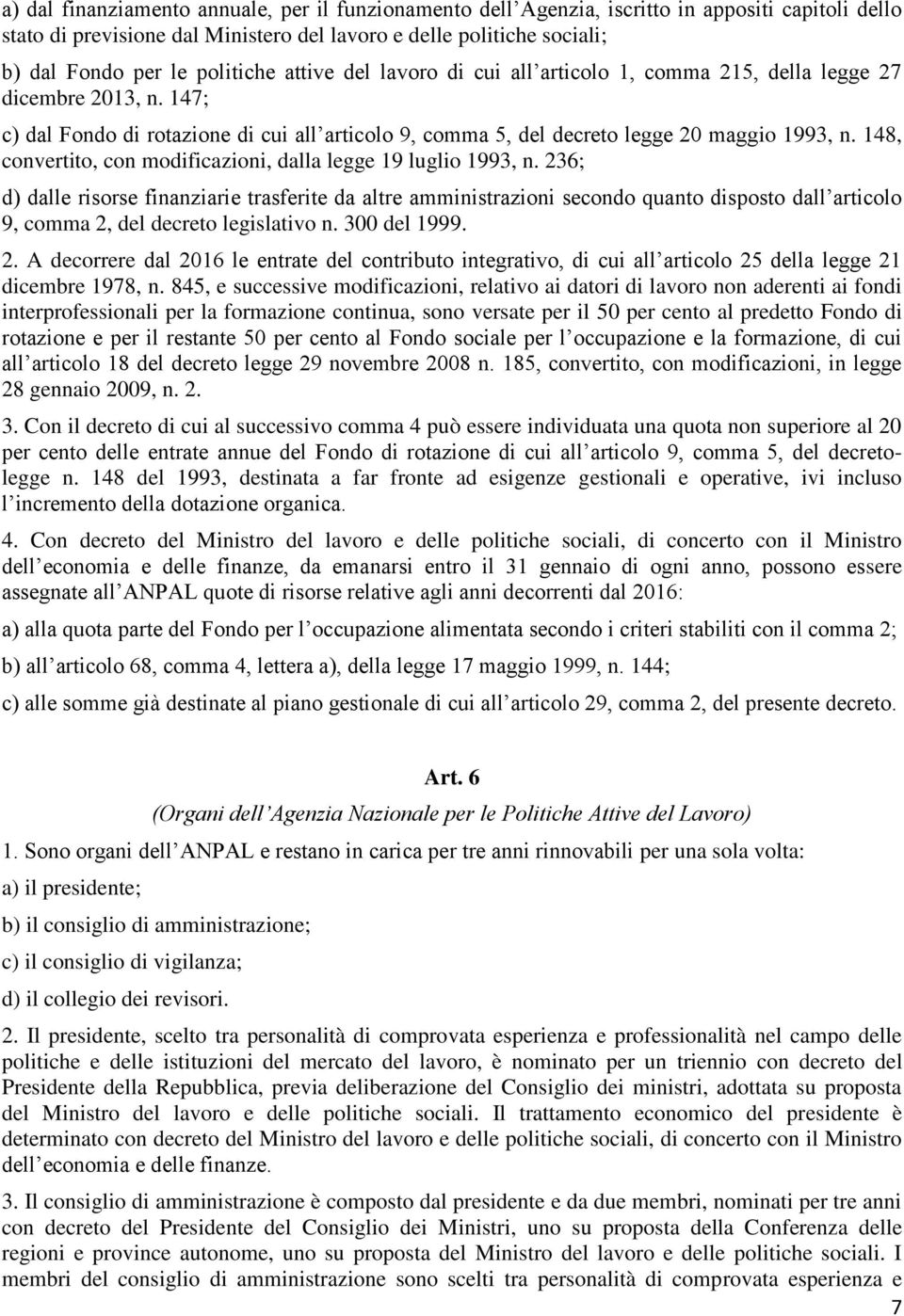 148, convertito, con modificazioni, dalla legge 19 luglio 1993, n.