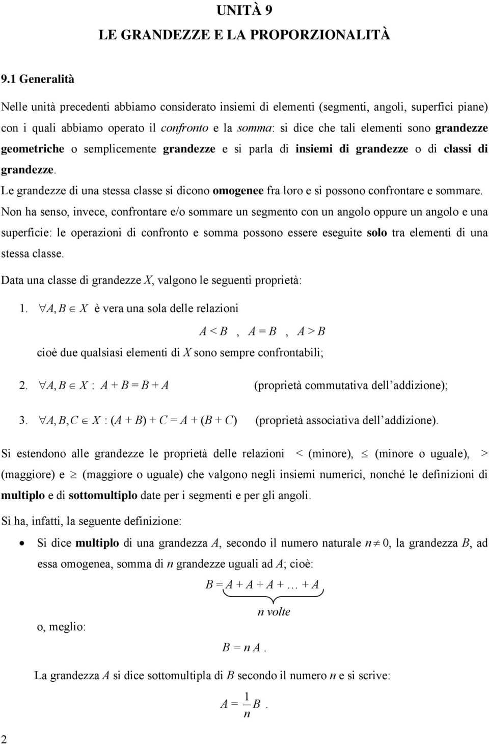 grandezze geometriche o semplicemente grandezze e si parla di insiemi di grandezze o di classi di grandezze.