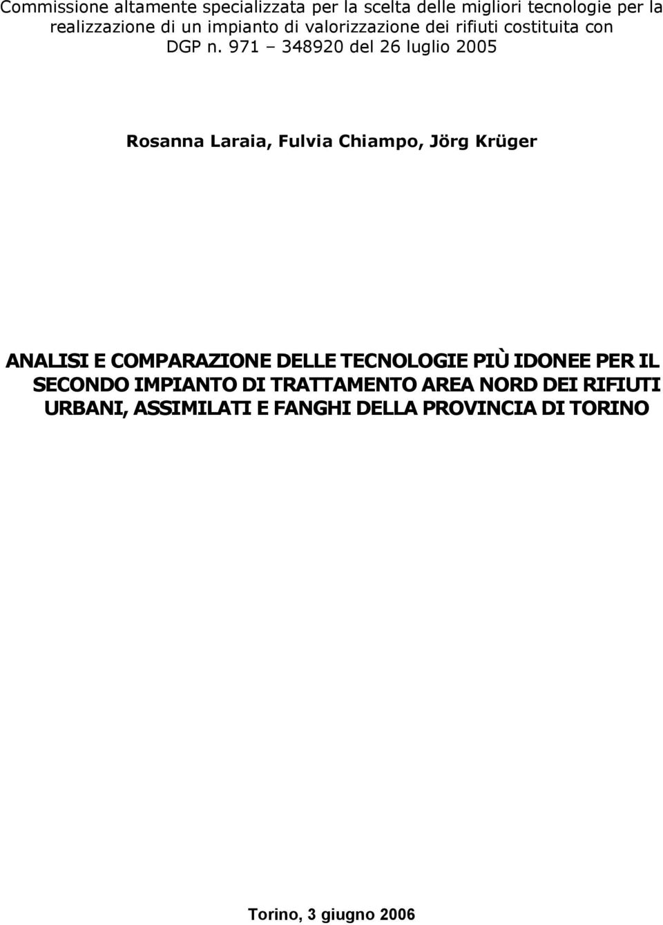 971 348920 del 26 luglio 2005 Rosanna Laraia, Fulvia Chiampo, Jörg Krüger ANALISI E COMPARAZIONE DELLE