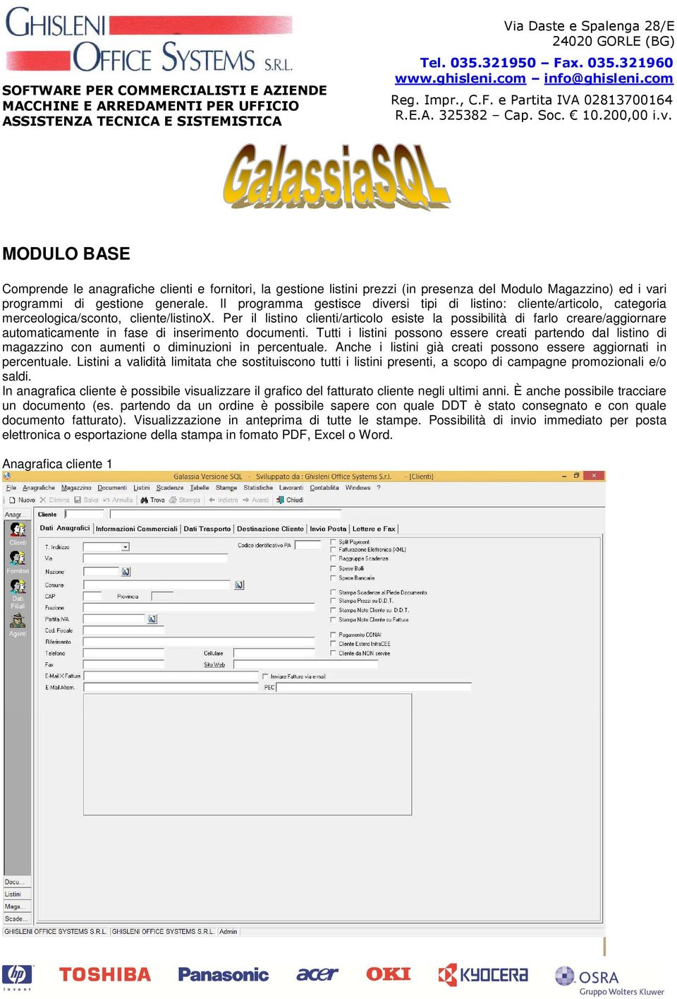 Per il listino clienti/articolo esiste la possibilità di farlo creare/aggiornare automaticamente in fase di inserimento documenti.