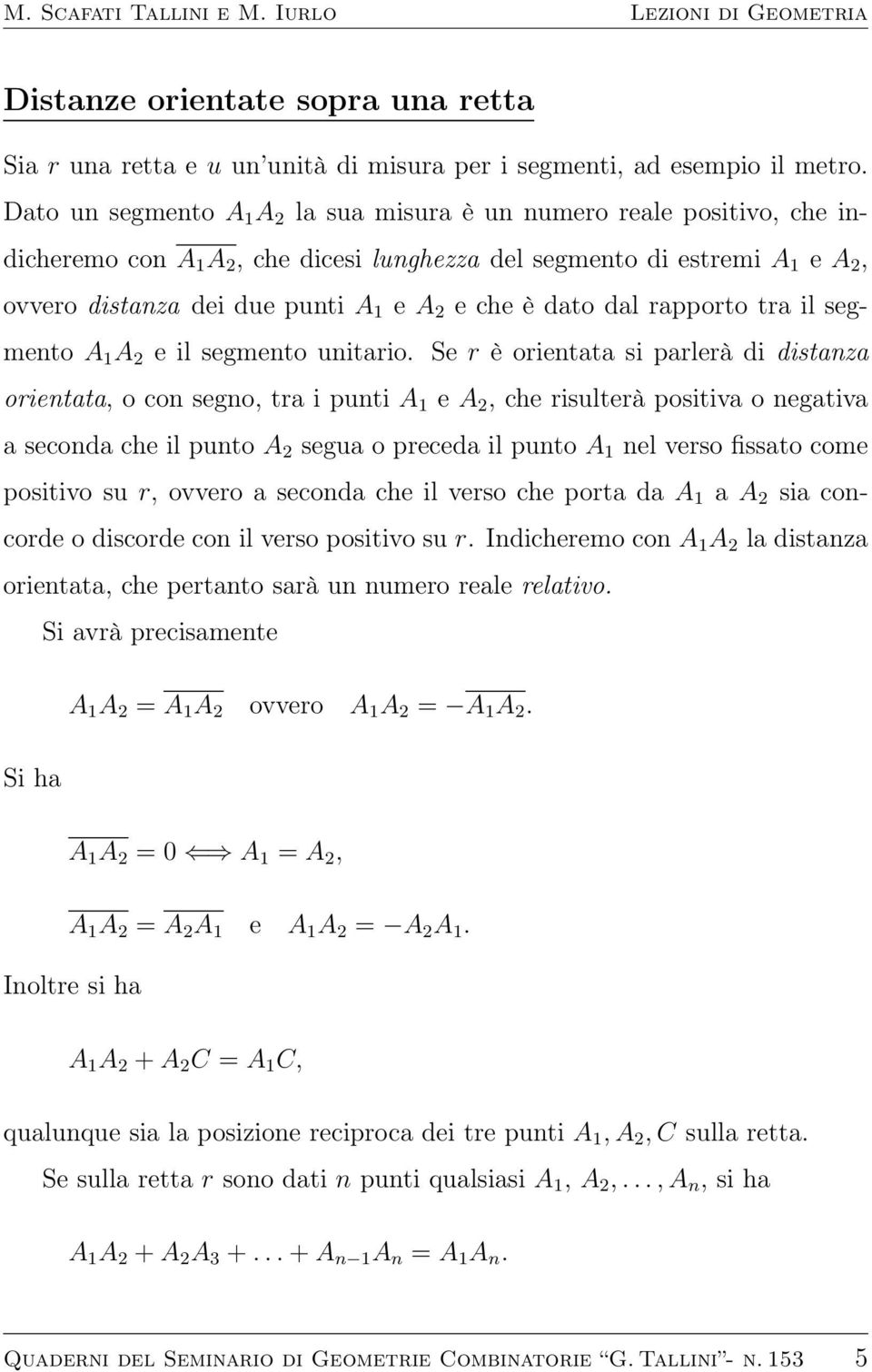 dato dal rapporto tra il segmento A 1 A 2 e il segmento unitario.