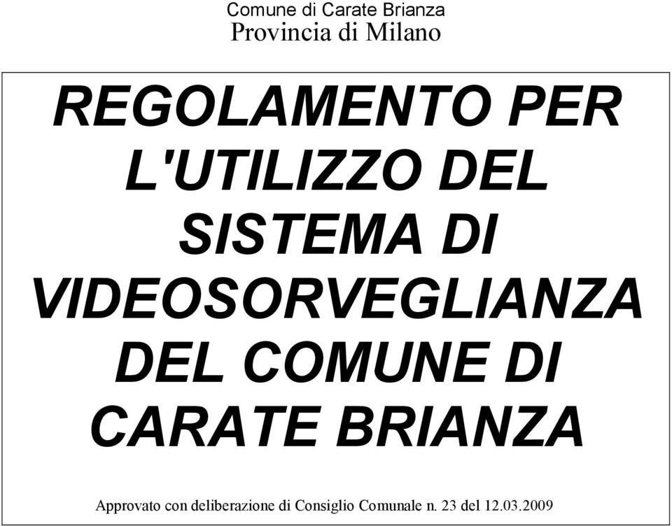 VIDEOSORVEGLIANZA DEL COMUNE DI CARATE BRIANZA