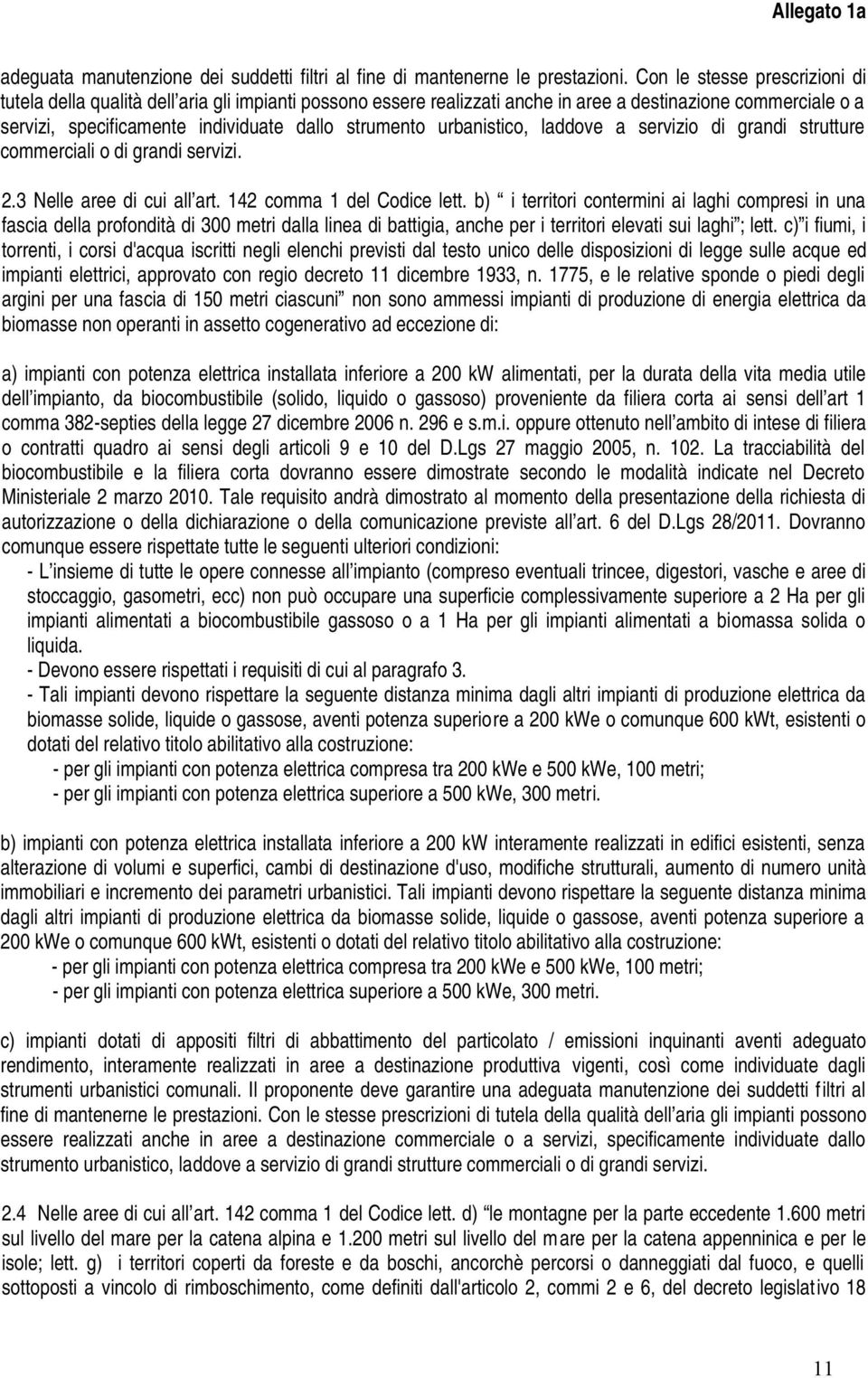 c) i fiumi, i torrenti, i corsi d'acqua iscritti negli elenchi previsti dal testo unico delle disposizioni di legge sulle acque ed impianti elettrici, approvato con regio decreto 11 dicembre 1933, n.