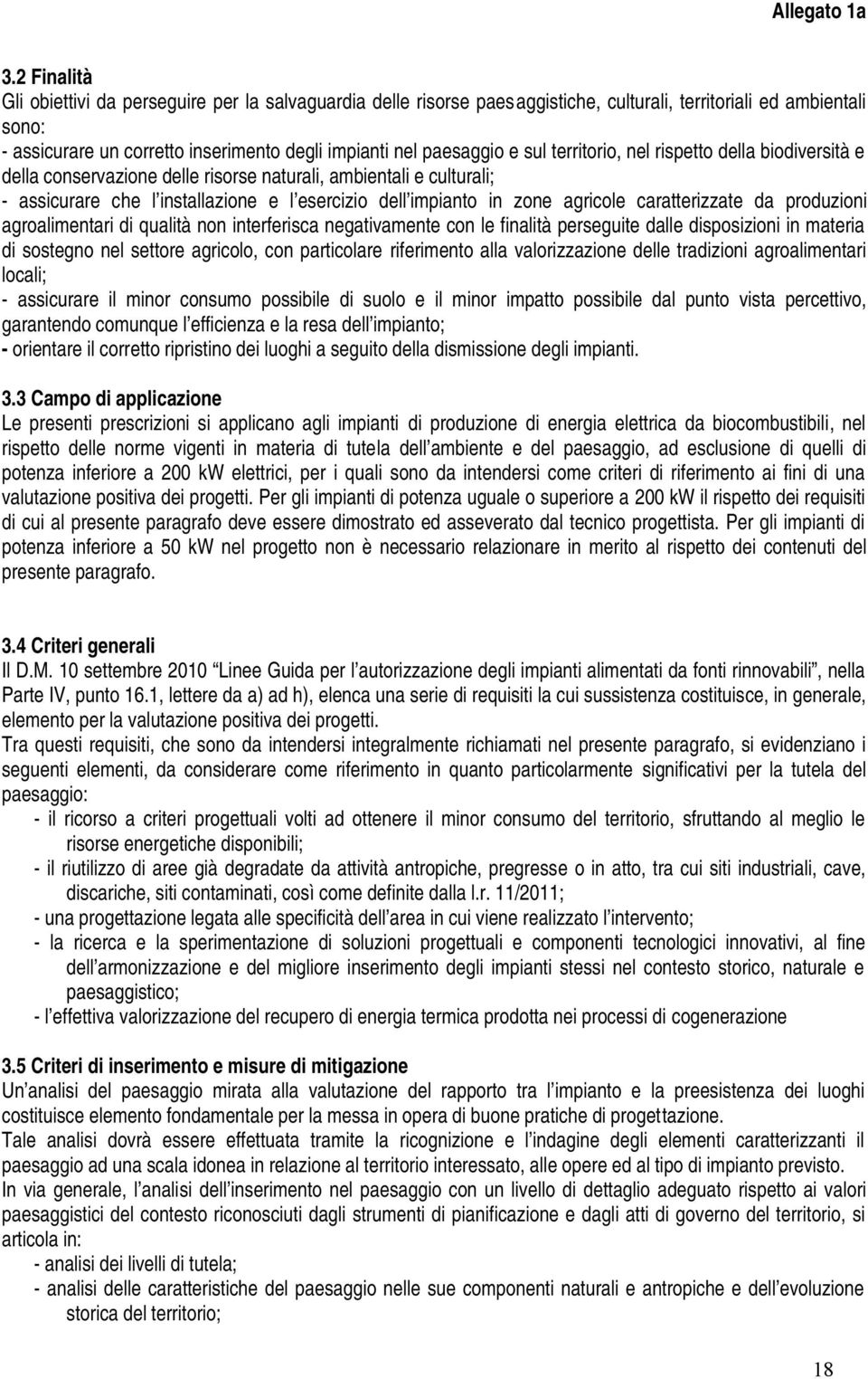 agricole caratterizzate da produzioni agroalimentari di qualità non interferisca negativamente con le finalità perseguite dalle disposizioni in materia di sostegno nel settore agricolo, con