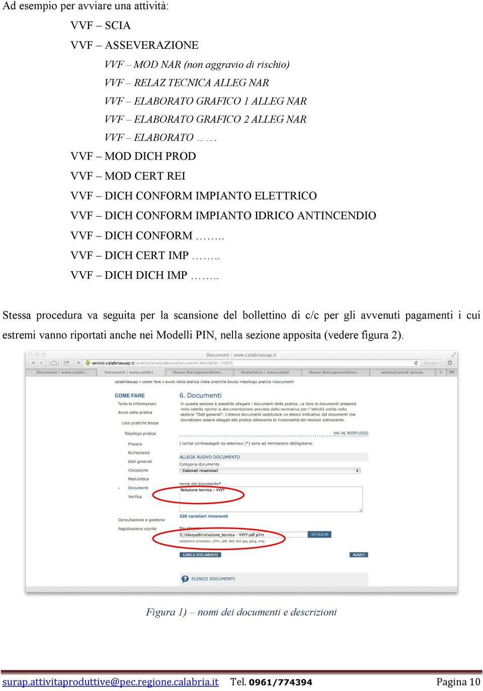 VVF MOD DICH PROD VVF MOD CERT REI VVF DICH CONFORM IMPIANTO ELETTRICO VVF DICH CONFORM IMPIANTO IDRICO ANTINCENDIO VVF DICH CONFORM.. VVF DICH CERT IMP.. VVF DICH DICH IMP.