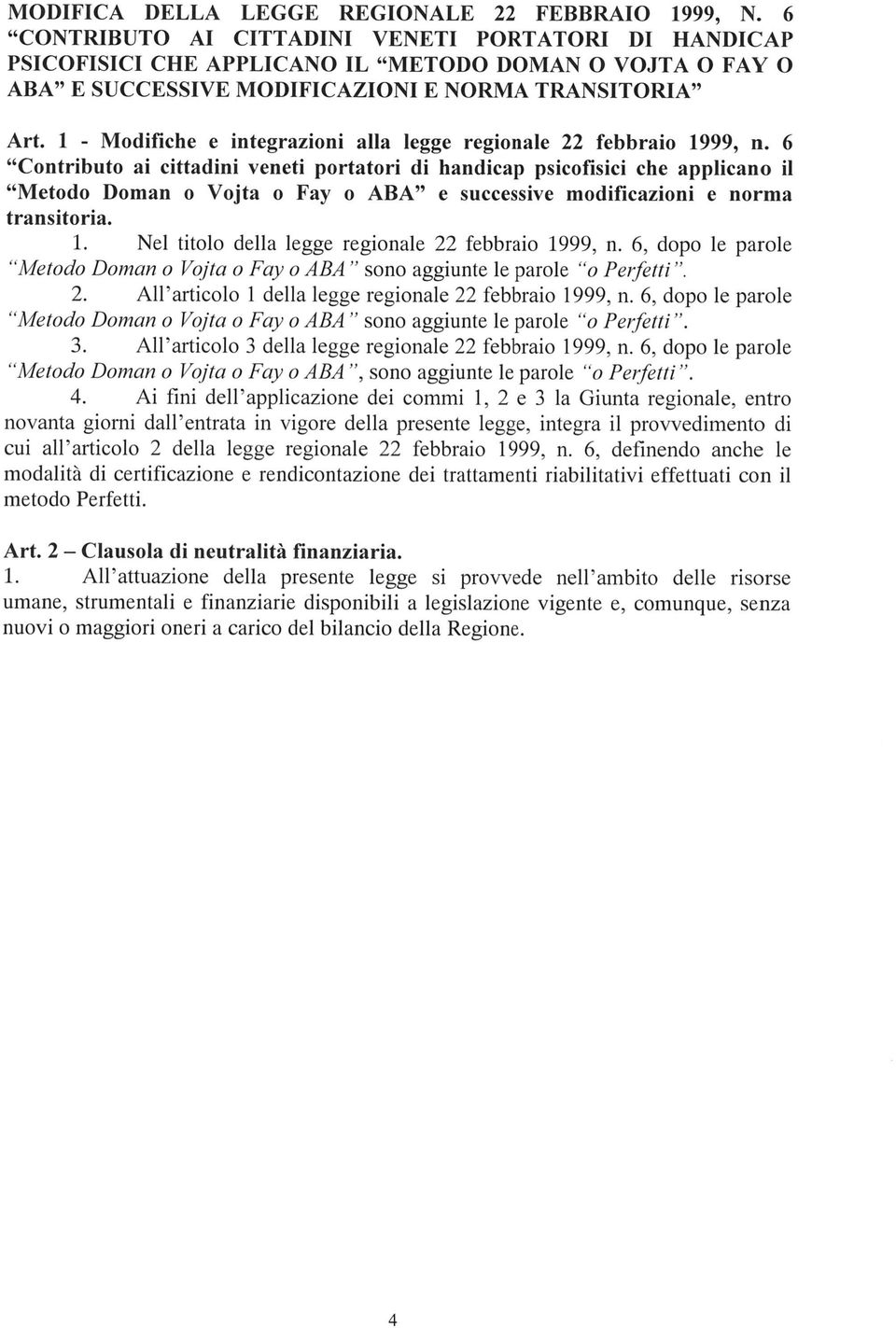 1 - Modifiche e integrazioni alla legge regionale 22 febbraio 1999, n.