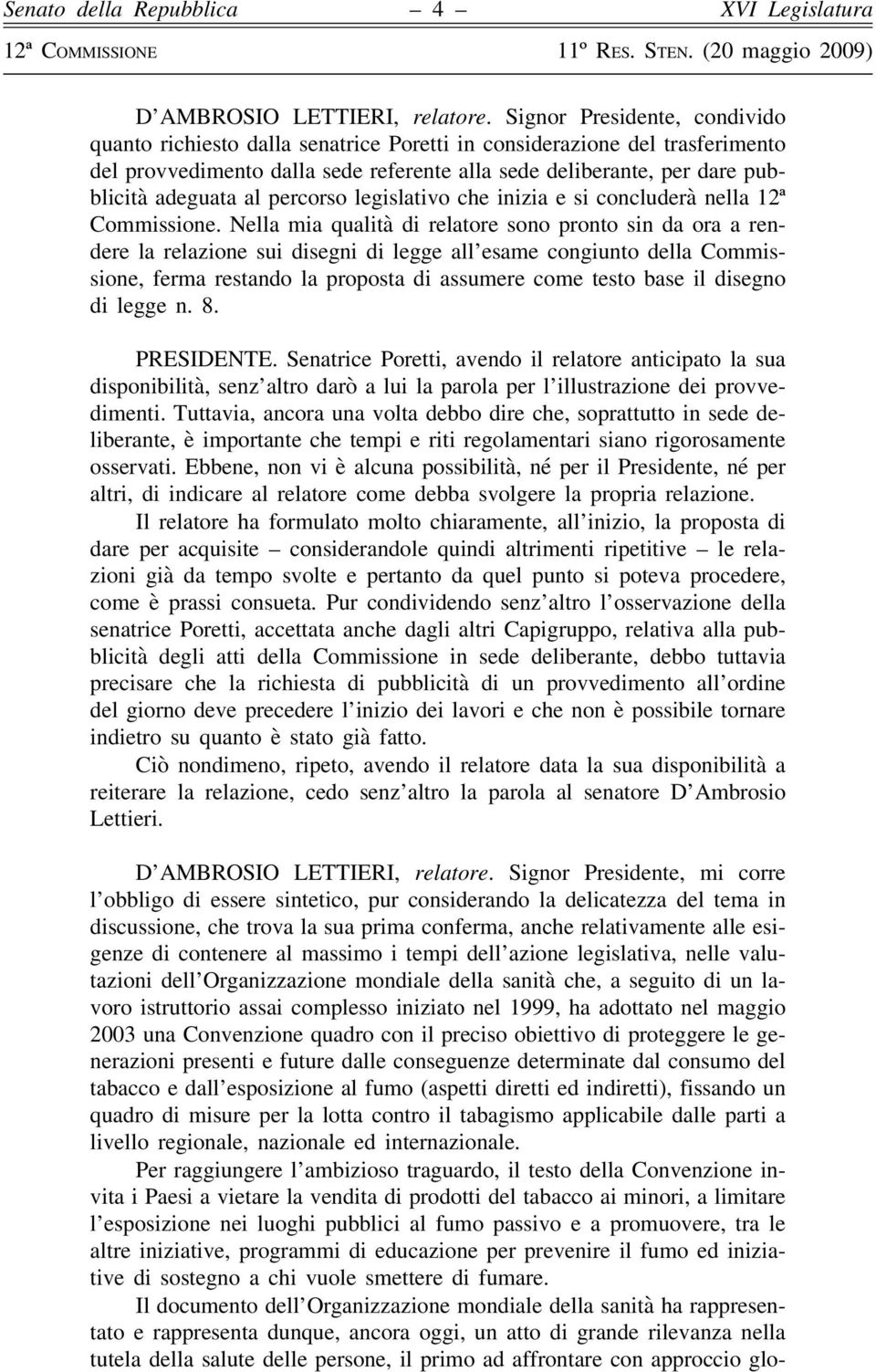 percorso legislativo che inizia e si concluderà nella 12ª Commissione.