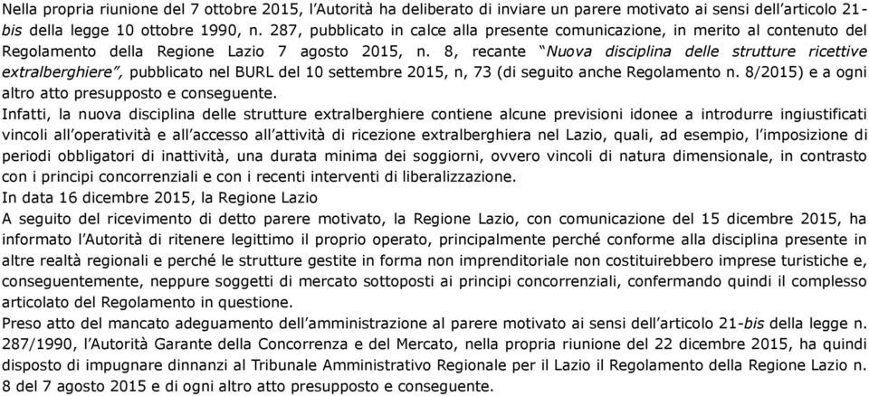 8, recante Nuova disciplina delle strutture ricettive extralberghiere, pubblicato nel BURL del 10 settembre 2015, n, 73 (di seguito anche Regolamento n.