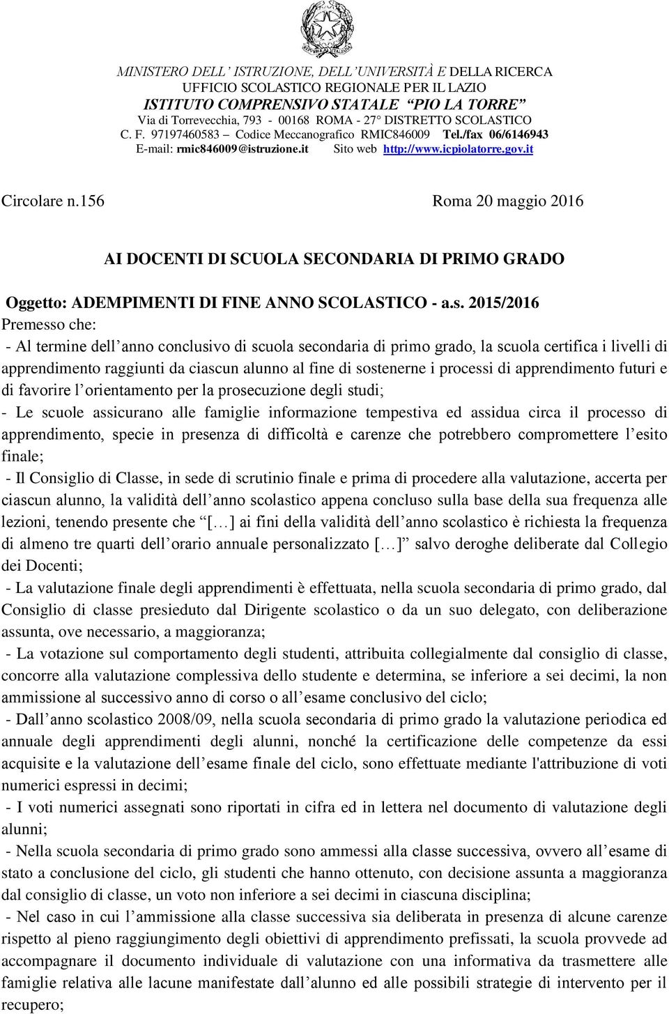 156 Roma 20 maggio 2016 AI DOCENTI DI SCUOLA SECONDARIA DI PRIMO GRADO Oggetto: ADEMPIMENTI DI FINE ANNO SCOLASTICO - a.s.