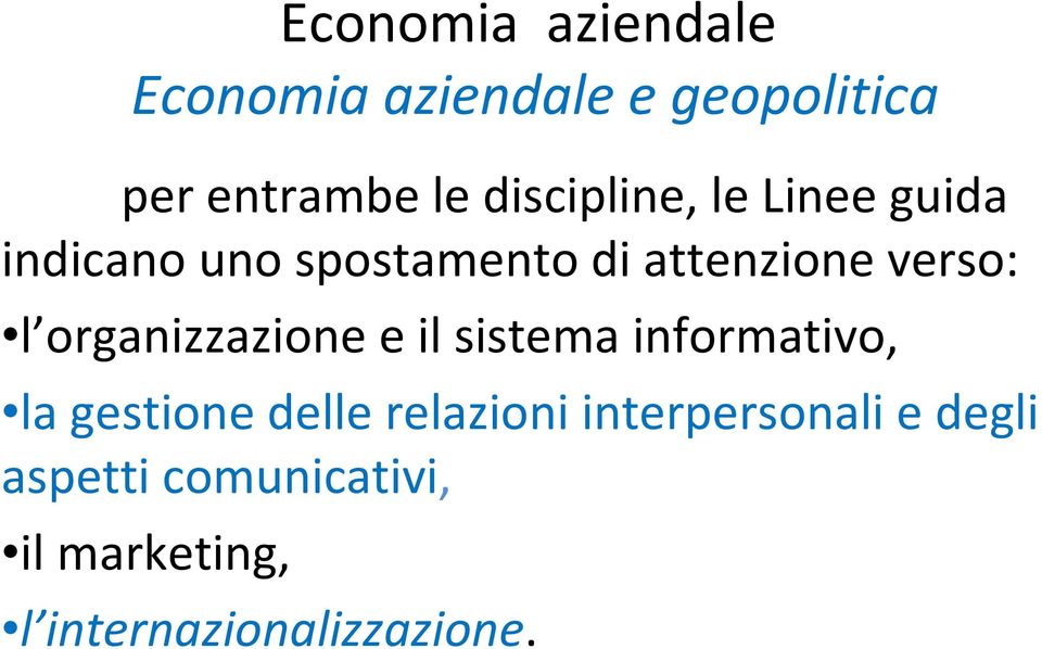 l organizzazione e il sistema informativo, la gestione delle relazioni