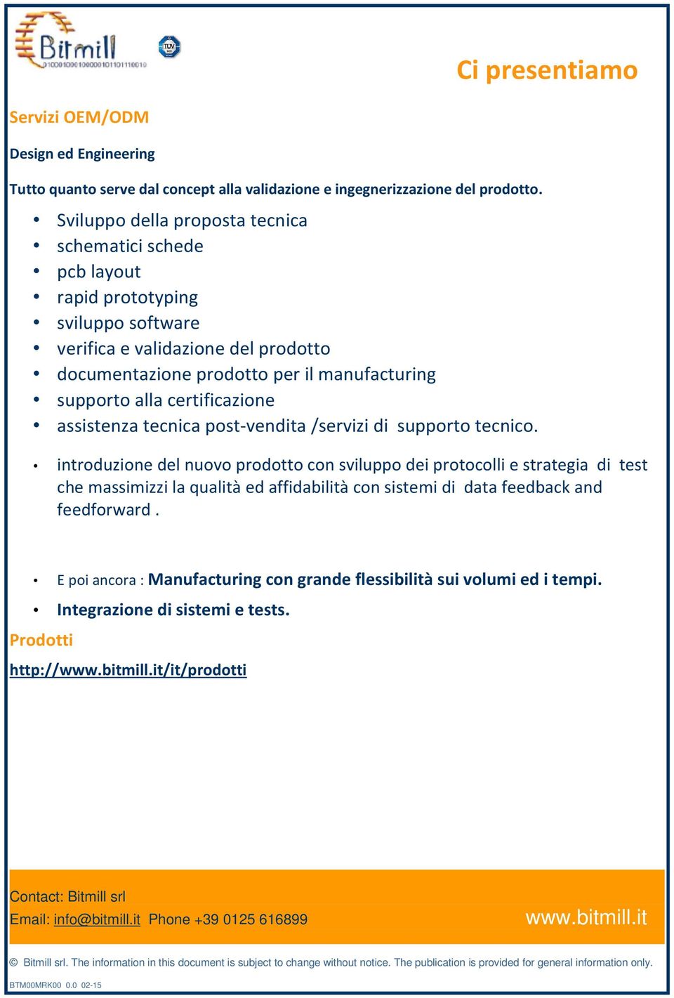 supporto alla certificazione assistenza tecnica post-vendita /servizi di supporto tecnico.