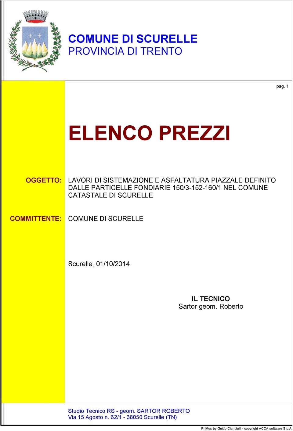 150/3-152-160/1 NEL COMUNE CATASTALE DI SCURELLE COMMITTENTE: COMUNE DI SCURELLE Scurelle, 01/10/2014 IL