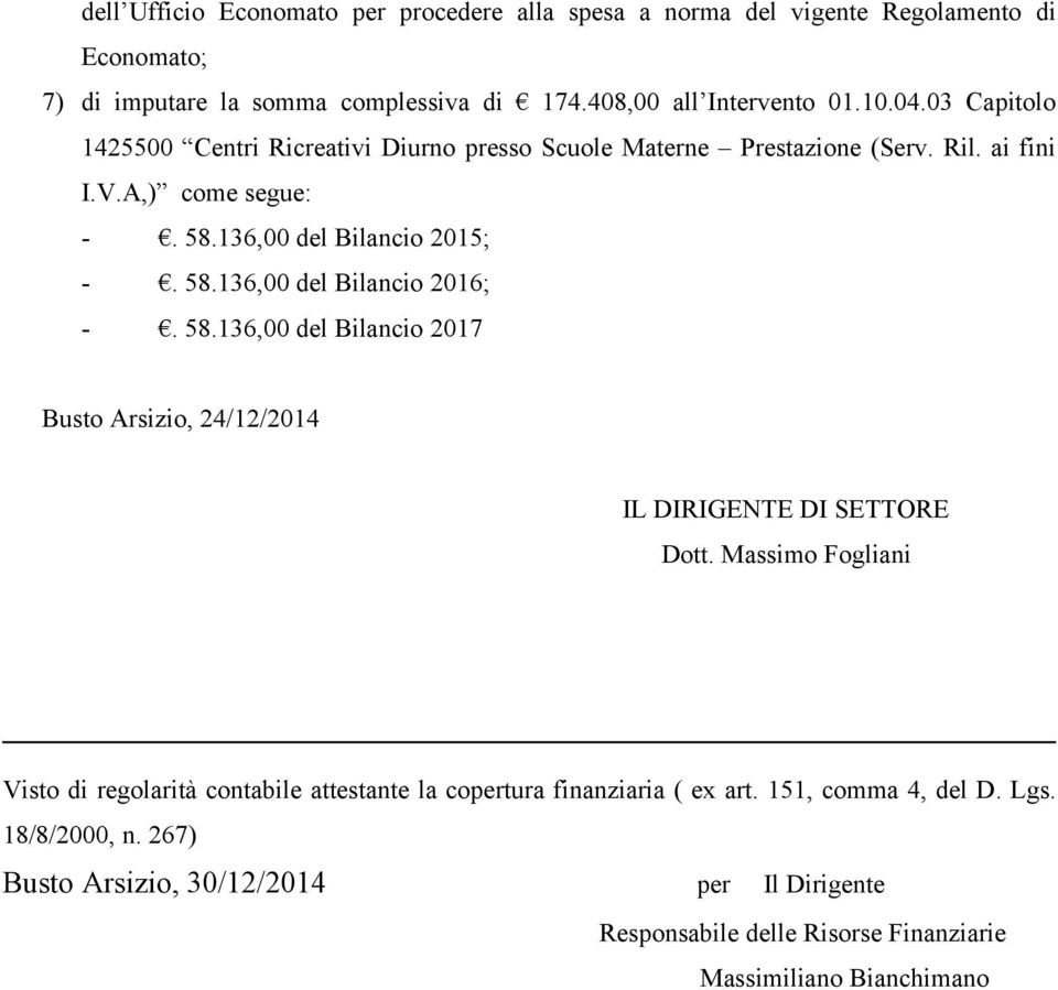 58.136,00 del Bilancio 2017 Busto Arsizio, 24/12/2014 IL DIRIGENTE DI SETTORE Dott.