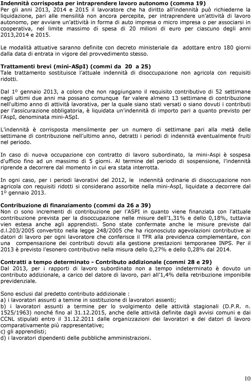 milioni di euro per ciascuno degli anni 2013,2014 e 2015.