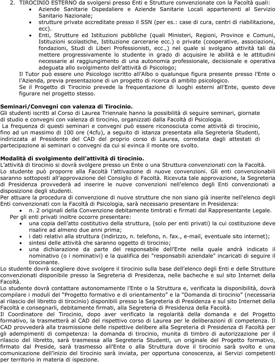 Enti, Strutture ed Istituzioni pubbliche (quali Ministeri, Regioni, Province e Comuni, Istituzioni scolastiche, Istituzione carcerarie ecc.