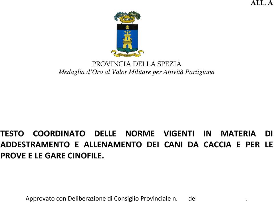 DI ADDESTRAMENTO E ALLENAMENTO DEI CANI DA CACCIA E PER LE PROVE E LE