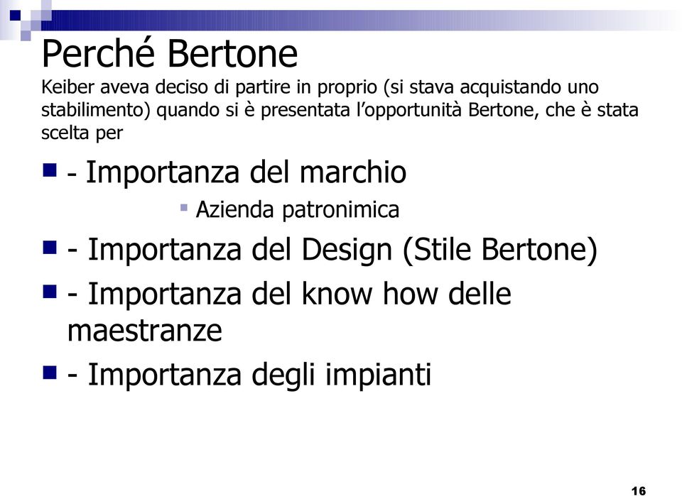 scelta per - Importanza del marchio Azienda patronimica - Importanza del Design