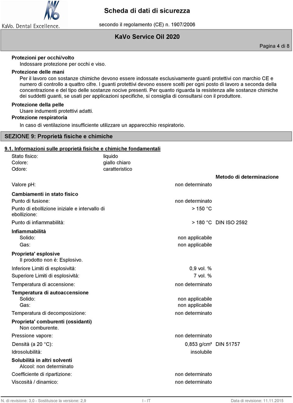 I guanti protettivi devono essere scelti per ogni posto di lavoro a seconda della concentrazione e del tipo delle sostanze nocive presenti.