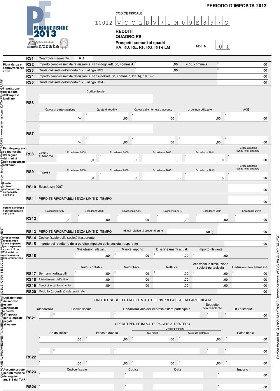 compensate nell anno RS RS RS RS RS RS RS RS9 RS0 RS Quadro di riferimento Importo complessivo da rateizzare ai sensi degli artt.