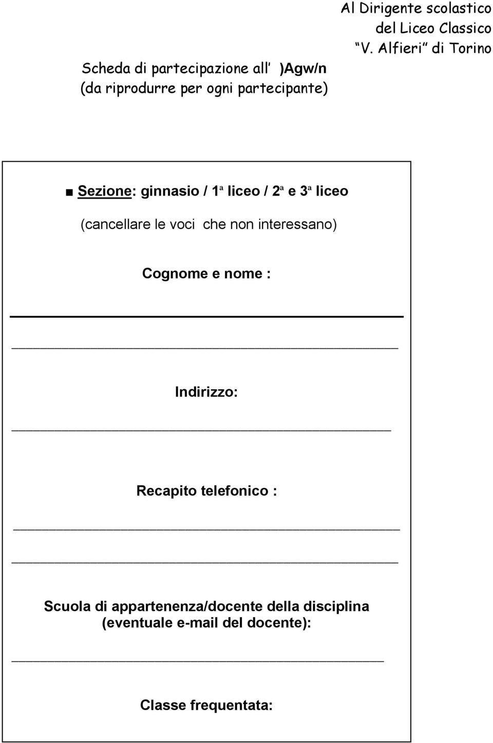 Alfieri di Torino Sezione: ginnasio / 1ª liceo / 2ª e 3ª liceo (cancellare le voci che non