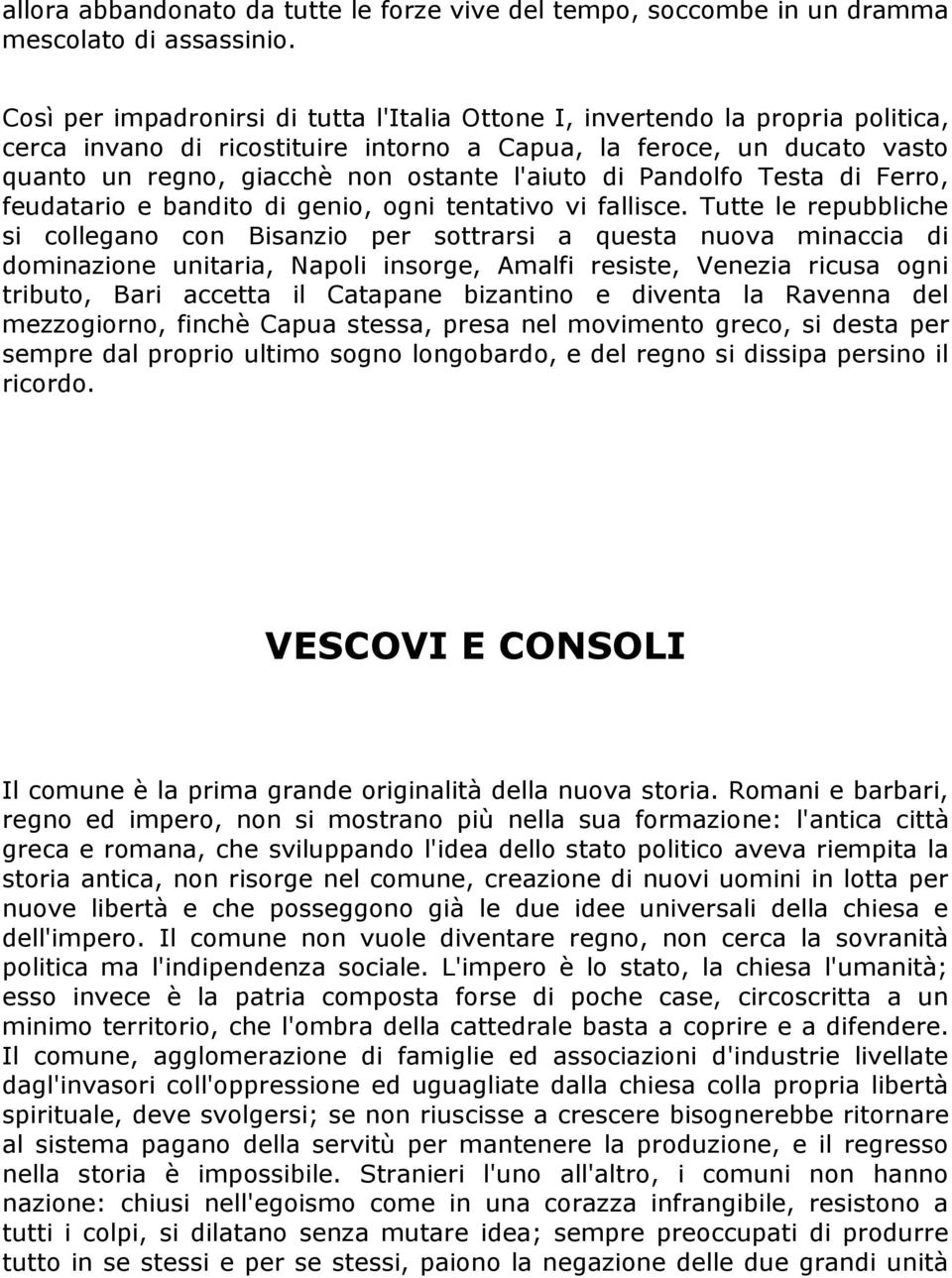 di Pandolfo Testa di Ferro, feudatario e bandito di genio, ogni tentativo vi fallisce.