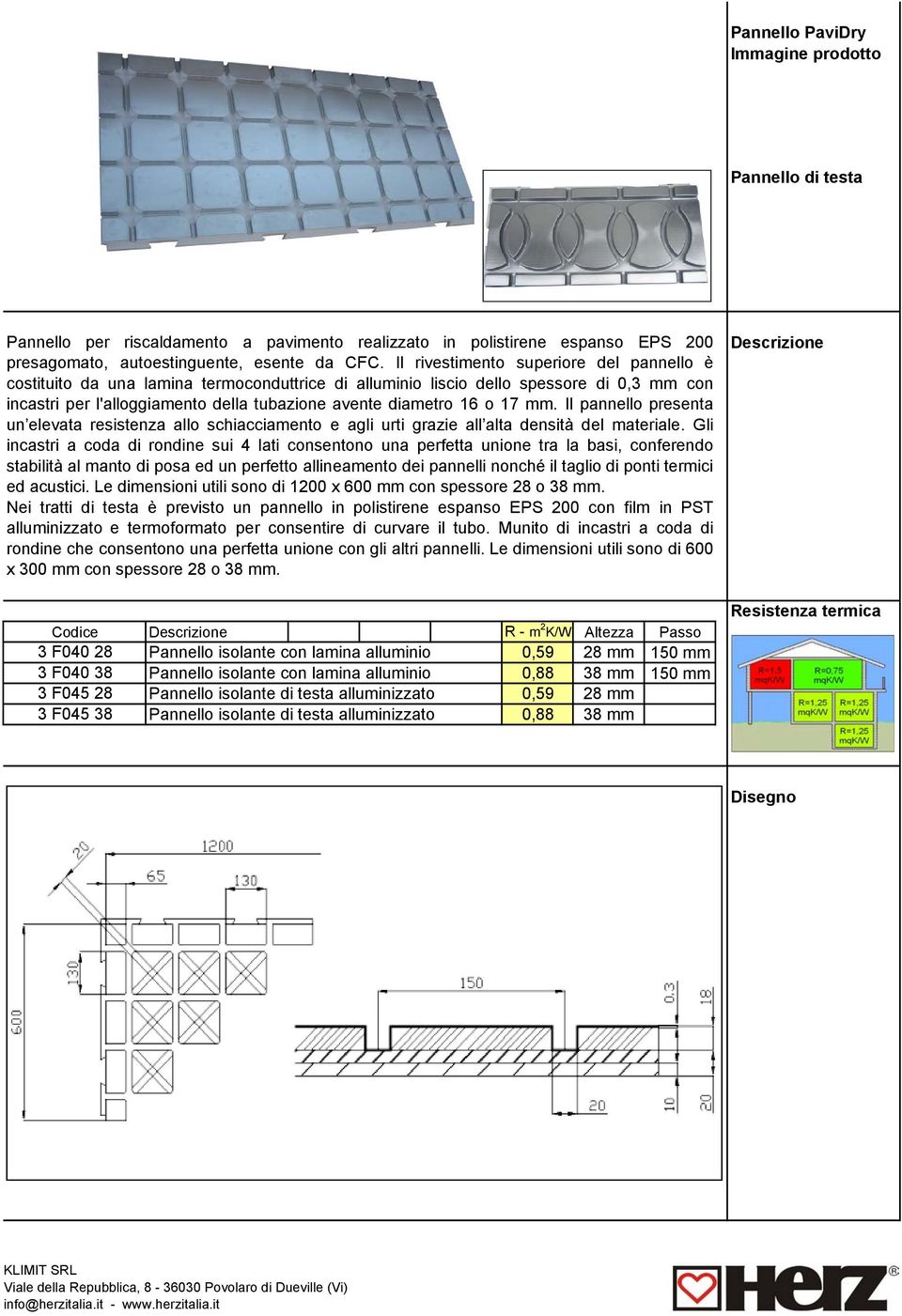 17 mm. Il pannello presenta un elevata resistenza allo schiacciamento e agli urti grazie all alta densità del materiale.