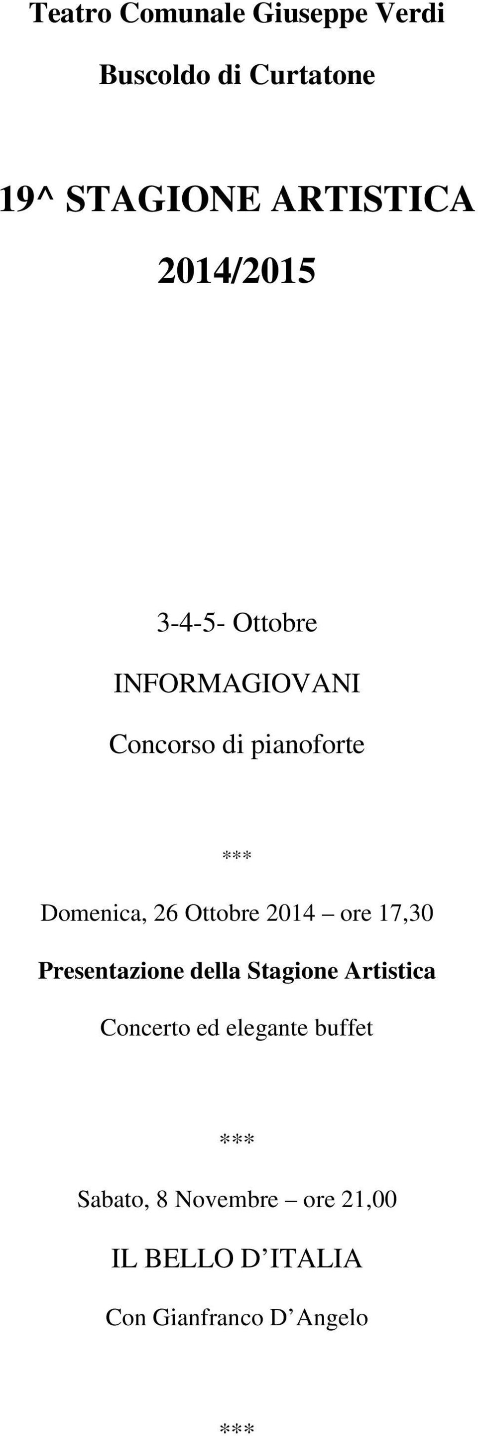 Ottobre 2014 ore 17,30 Presentazione della Stagione Artistica Concerto ed