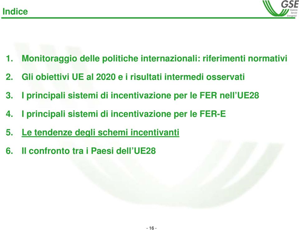 I principali sistemi di incentivazione per le FER nell UE28 4.