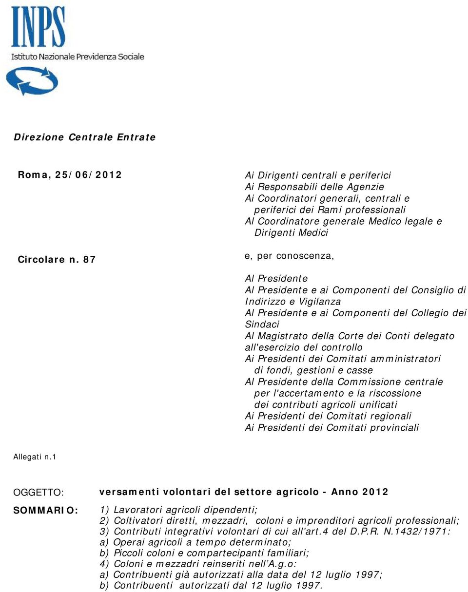 per conoscenza, Al Presidente Al Presidente e ai Componenti del Consiglio di Indirizzo e Vigilanza Al Presidente e ai Componenti del Collegio dei Sindaci Al Magistrato della Corte dei Conti delegato