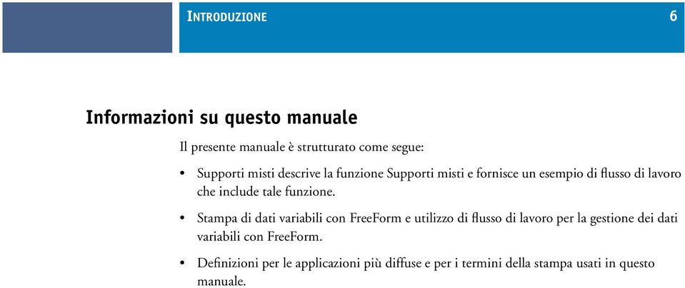 Stampa di dati variabili con FreeForm e utilizzo di flusso di lavoro per la gestione dei dati variabili