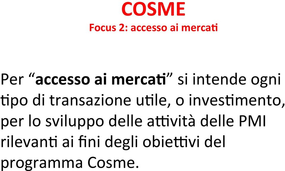 inves6mento, per lo sviluppo delle a&vità delle