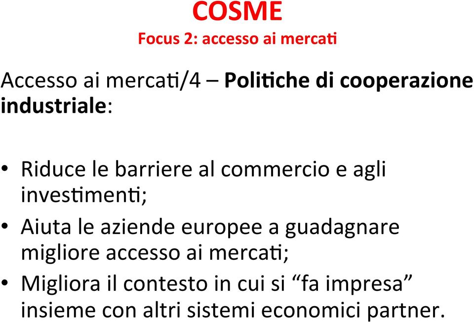 le aziende europee a guadagnare migliore accesso ai merca6; Migliora il