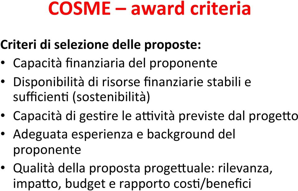 Capacità di ges6re le a&vità previste dal progeko Adeguata esperienza e background del