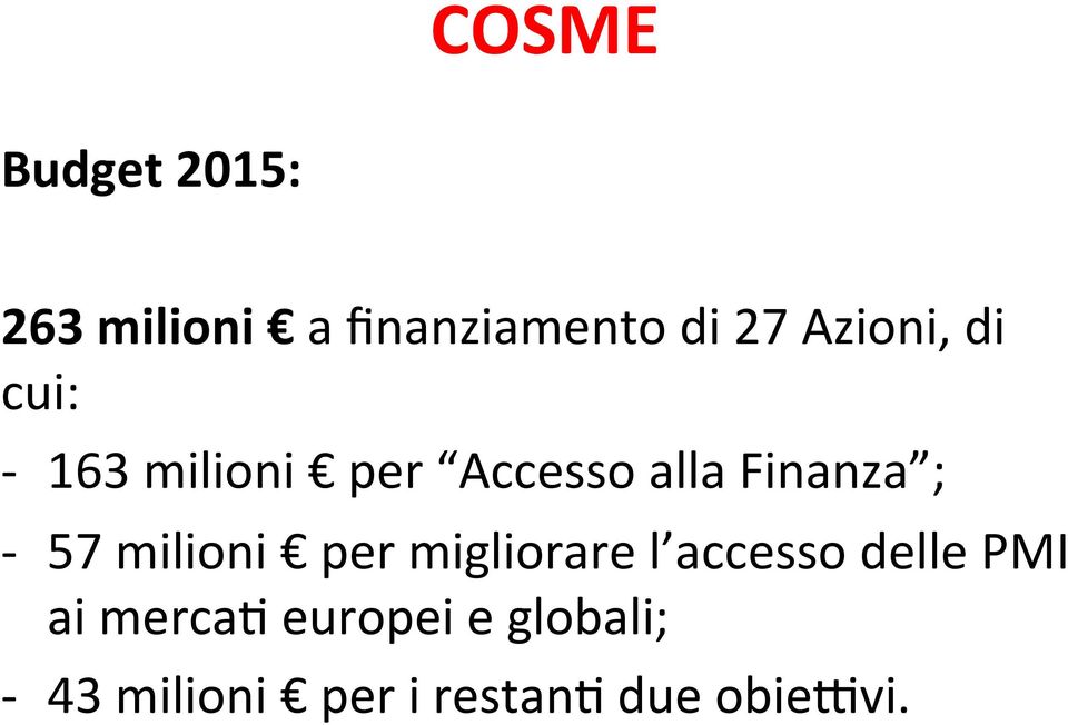 milioni per migliorare l accesso delle PMI ai merca6