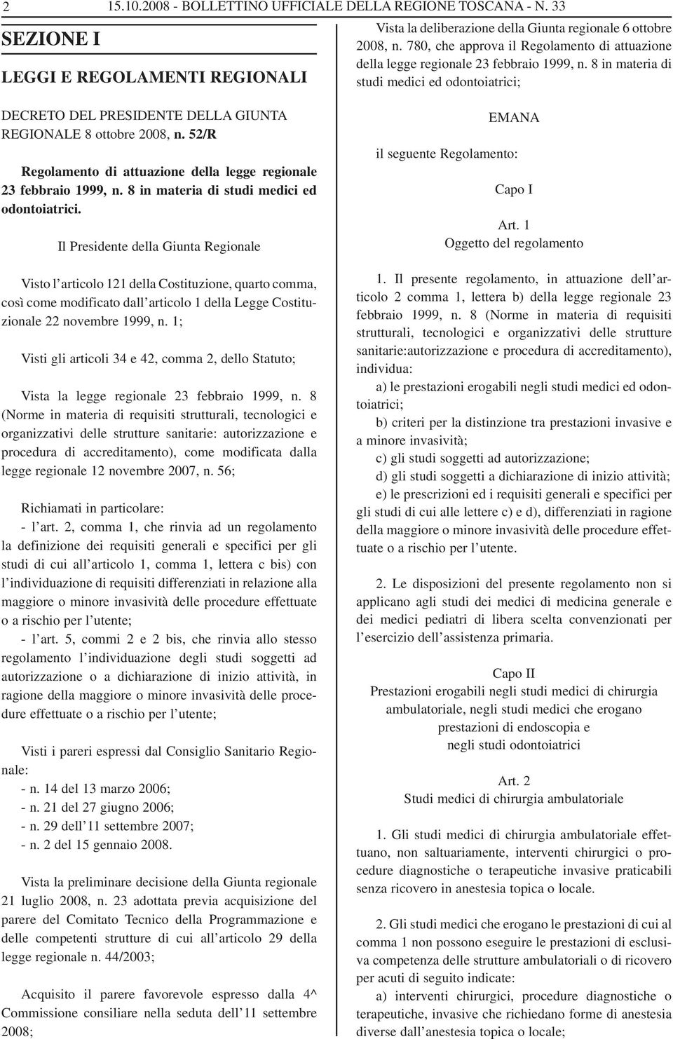 52/R Regolamento di attuazione della legge regionale 23 febbraio 1999, n. 8 in materia di studi medici ed odontoiatrici.