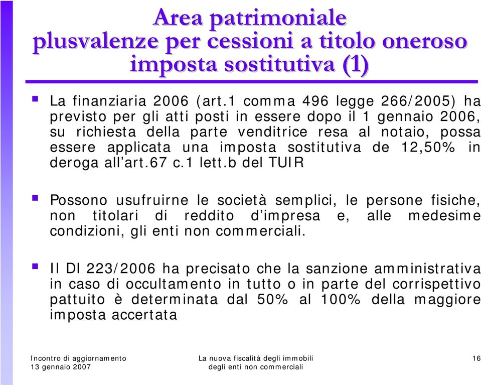 imposta sostitutiva de 12,50% in deroga all art.67 c.1 lett.