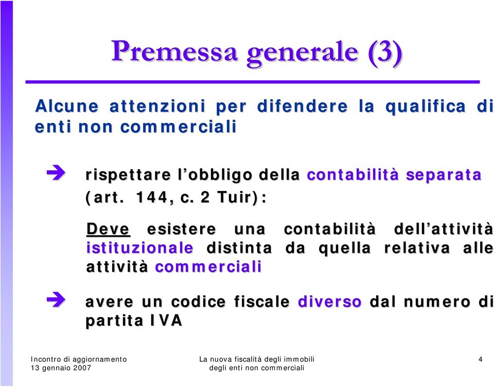 2 Tuir): Deve esistere una contabilità dell attivit attività istituzionale distinta