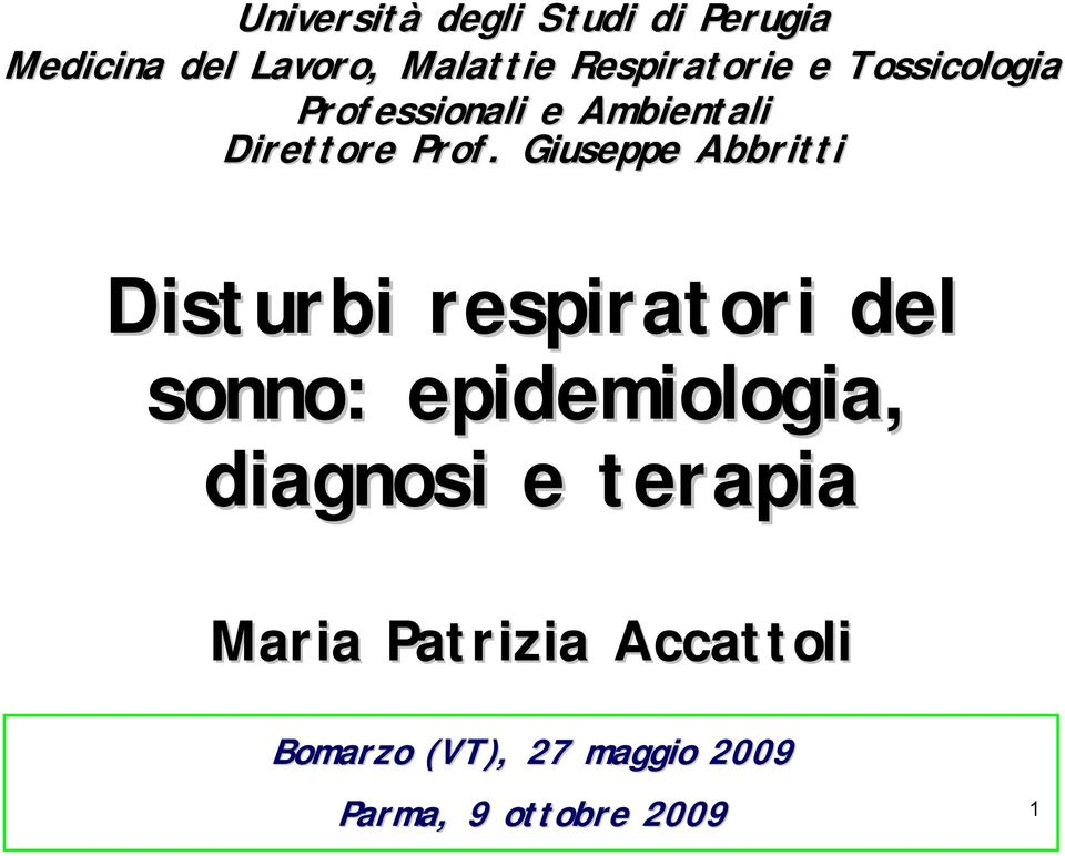 Giuseppe Abbritti Disturbi respiratori del sonno: epidemiologia, diagnosi