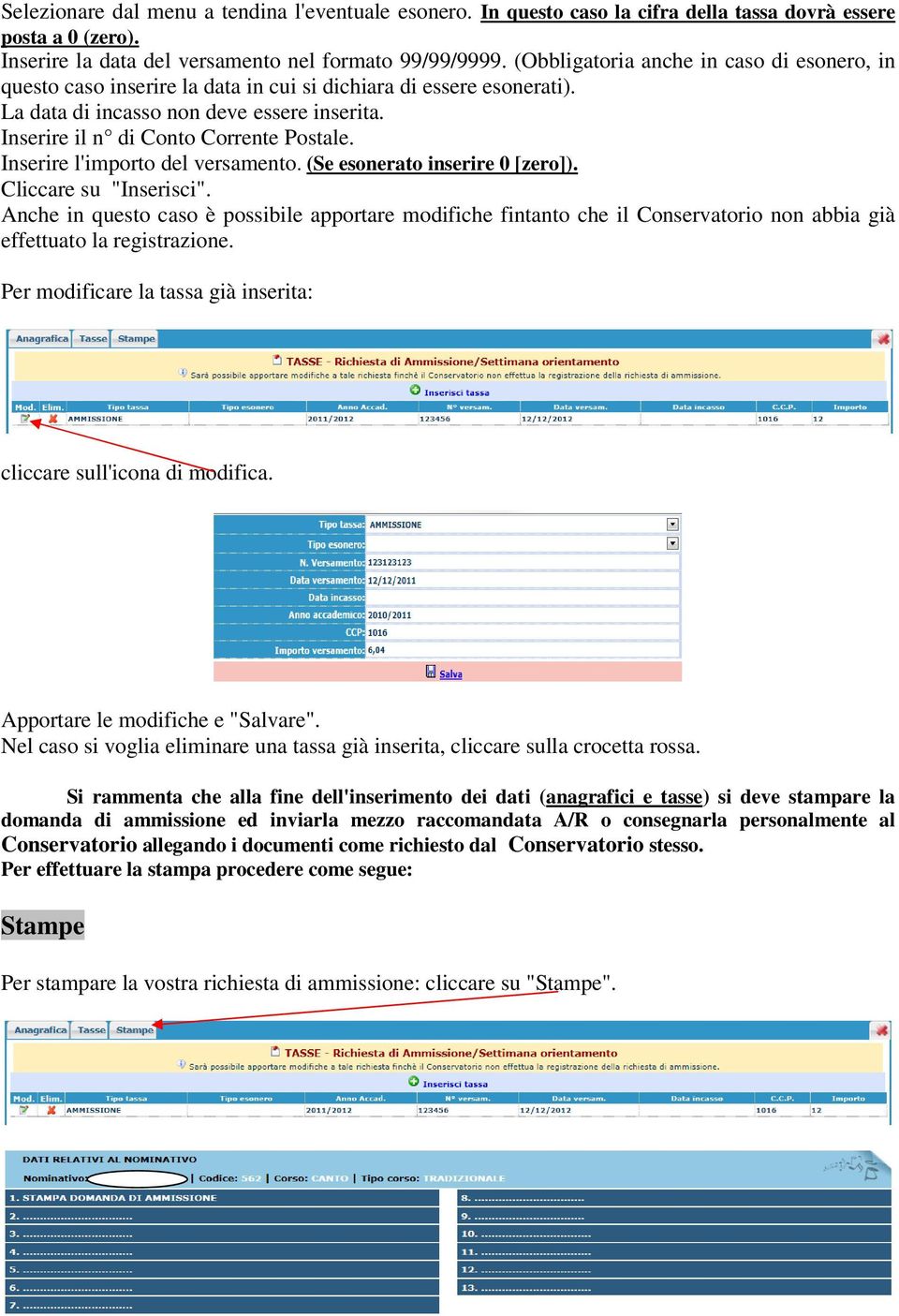 Inserire l'importo del versamento. (Se esonerato inserire 0 [zero]). Cliccare su "Inserisci".