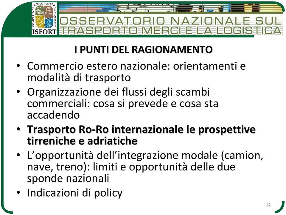 Trasporto Ro-Ro internazionale le prospettive tirreniche e adriatiche L opportunità dell